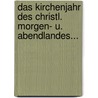 Das Kirchenjahr Des Christl. Morgen- U. Abendlandes... door Heinrich Alt