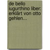 De Bello Iugurthino Liber: Erklärt Von Otto Gehlen... door Gaius Sallustius Crispus