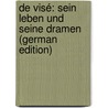 De Visé: Sein Leben Und Seine Dramen (German Edition) door Langheim Otto