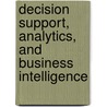Decision Support, Analytics, and Business Intelligence door Daniel J. Power