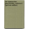 Der Baierischen Geschichten, Volume 4 (German Edition) door Zschokke Heinrich