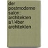 Der Postmoderne Salon: Architekten A1/4ber Architekten