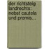 Der Richtsteig Landrechts: Nebst Cautela und Premis...