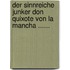 Der Sinnreiche Junker Don Quixote Von La Mancha ......