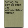 Der Tag, an dem die Elfen  das Weihnachtsfest retteten by Angelika Faust-Holl