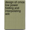 Design Of Cmos Low Power Folding And Interpolating Adc door Shruti Oza