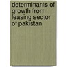 Determinants Of Growth From Leasing Sector Of Pakistan by Syeda Nadia Naqvi