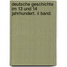 Deutsche Geschichte Im 13 Und 14 Jahrhundert. Ii Band. by Ottokar Lorenz