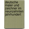 Deutsche Maler und Zeichner im neunzehnten Jahrhundert by Ursel Scheffler
