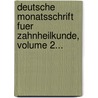 Deutsche Monatsschrift Fuer Zahnheilkunde, Volume 2... door Onbekend