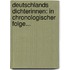 Deutschlands Dichterinnen: In Chronologischer Folge...