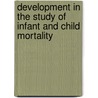 Development In The Study Of Infant And Child Mortality door Abu Issah Noah