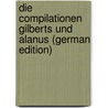 Die Compilationen Gilberts Und Alanus (German Edition) door Friedrich Schulte Johann