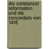 Die Constanzer Reformation Und Die Concordate Von 1418