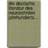 Die Deutsche Literatur Des Neunzehnten Jahrhunderts...