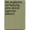 Die Englische Verfassung, Eine Skizze (German Edition) by Cathrein Victor