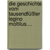 Die Geschichte vom Tausendfüßler Legino Moltilus.... door Sophia Schweitzer