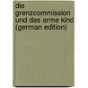 Die Grenzcommission Und Das Arme Kind (German Edition) by Clauren Heinrich