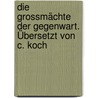 Die Grossmächte der Gegenwart. Übersetzt von C. Koch door Rudolf Kjellén