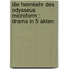 Die Heimkehr des Odysseus microform : Drama in 5 Akten by Wallace Thies