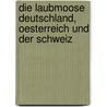 Die Laubmoose Deutschland, Oesterreich und der Schweiz by Gustav Limpricht Karl