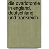 Die Ovariotomie in England, Deutschland und Frankreich door Dutoit