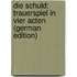 Die Schuld: Trauerspiel in Vier Acten (German Edition)