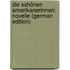 Die Schönen Amerikanerinnen: Novelle (German Edition)