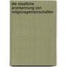 Die Staatliche Anerkennung Von Religionsgemeinschaften by Lukas Wallner