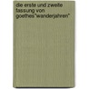 Die erste und zweite Fassung von Goethes"wanderjahren" by Bimler Kurt