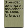 Diversidad Genetica En Poblaciones De Zamia Furfuracea door Francisco LimóN. Salvador