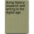 Doing History: Research and Writing in the Digital Age