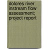 Dolores River Instream Flow Assessment; Project Report by Steve Vandas
