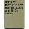 Dominant Themes In Ezra Pound's 1930s And 1940s Cantos door Alireza Farahbakhsh