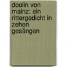 Doolin Von Mainz: Ein Rittergedicht In Zehen Gesängen door Johann Baptist Von Alxinger