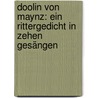 Doolin Von Maynz: Ein Rittergedicht In Zehen Gesängen door Johann Baptist Von Alxinger