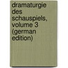 Dramaturgie Des Schauspiels, Volume 3 (German Edition) by Bulthaupt Heinrich