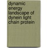 Dynamic Energy Landscape of Dynein Light Chain Protein door Maruthi Krishna Mohan Poluri