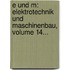 E Und M: Elektrotechnik Und Maschinenbau, Volume 14...
