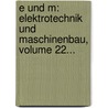 E Und M: Elektrotechnik Und Maschinenbau, Volume 22... by Elektrotechnischer Verein Österreichs