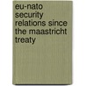 Eu-nato Security Relations Since The Maastricht Treaty door Leman Arikbuka