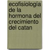 Ecofisiología de la Hormona del Crecimiento del Catan door Nelson Alexander Arreaga Tovar