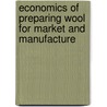 Economics of Preparing Wool for Market and Manufacture door David William Carr