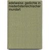 Edelweiss: Gedichte in niederösterreichischer Mundart door Georg Hauer Johann