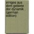 Einiges Aus Dem Gebiete Der Dynamik . (German Edition)