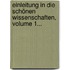 Einleitung In Die Schönen Wissenschaften, Volume 1...