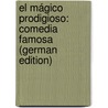 El Mágico Prodigioso: Comedia Famosa (German Edition) door Morel-Fatio Alfred