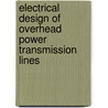 Electrical Design of Overhead Power Transmission Lines by Shahab Farokhi