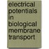 Electrical Potentials in Biological Membrane Transport