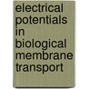 Electrical Potentials in Biological Membrane Transport door E. Heinz